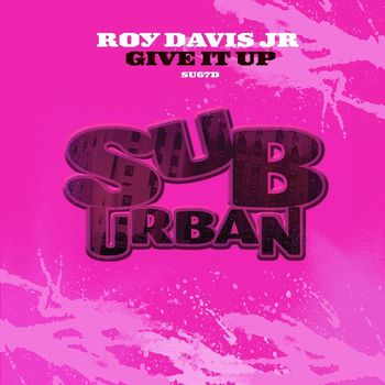 Roy Davis Jr. - Give It Up