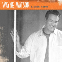 Wayne Watson - Living Room