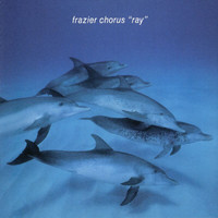 Frazier Chorus - Ray