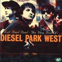 Diesel Park West - Left Hand Band - The Very Best Of Diesel Park West