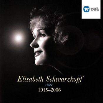 Elisabeth Schwarzkopf - Elisabeth Schwarzkopf 1915-2006