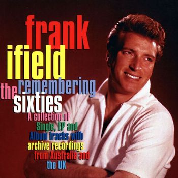 Frank Ifield - Remembering The Sixties