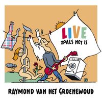 Raymond Van Het Groenewoud - Live zoals het is