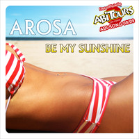 Arosa - Be My Sunshine