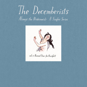 The Decemberists - Always The Bridesmaid (Vol. 3)
