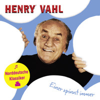 Henry Vahl - Einer spinnt immer