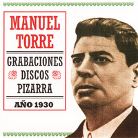 Manuel Torre - Manuel Torre: Grabaciones Discos Pizarra