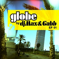 Globe by Dj Max & Gabb - EP01