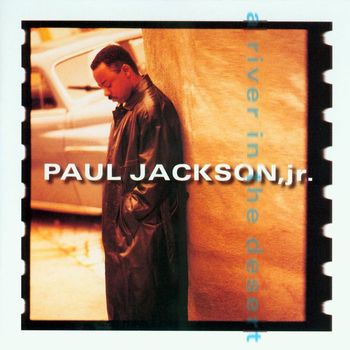 Paul Jackson, Jr. - A River In The Desert