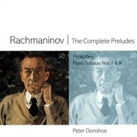 Peter Donohoe - Rachmaninov: The Complete Preludes - Prokofiev: Piano Sonatas Nos. 7 & 8