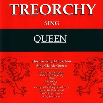 The Treorchy Male Voice Choir - Treorchy Sing Queen