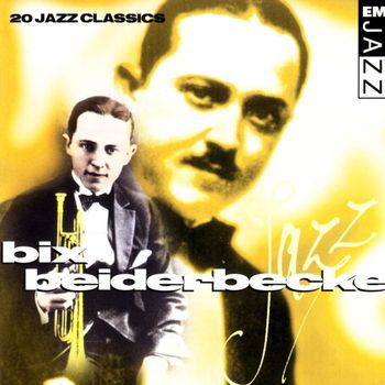 Bix Beiderbecke - Bix Beiderbecke 20 Classic Tracks