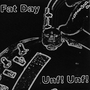 Fat Day - Unf! Unf!