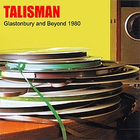 Talisman - Glastonbury And Beyond 1980