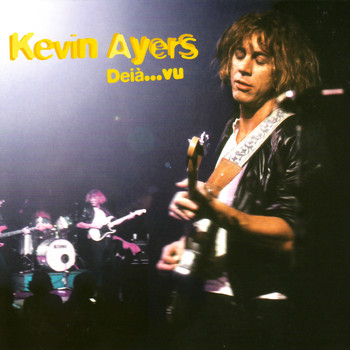 Kevin Ayers - Deià... Vu