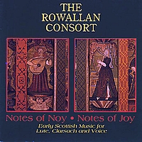 The Rowallan Consort - Notes Of Noy, Notes Of Joy
