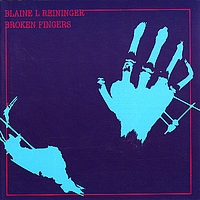 Blaine L Reininger - Broken Fingers