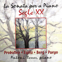 Antoni Besses - Prokofiev: Sonata No. 5, Espla: Sonata Española, Berg: Sonata, Pueyo: Sonata