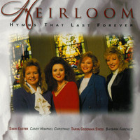 Heirloom - Hymns That Last Forever