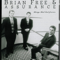 Brian Free & Assurance - Things That Last Forever