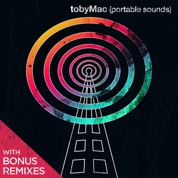 tobyMac - Portable Sounds (With Bonus Remixes)