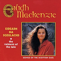 Eilidh Mackenzie - Eideadh na Sgeulachd (The Raiment Of The Tale)
