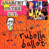 Rubella Ballet - Anarchy In The UV