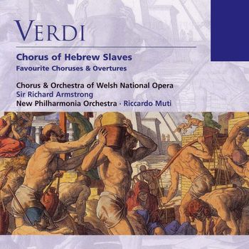 Sir Richard Armstrong/Riccardo Muti - Verdi: Chorus of Hebrew Slaves - Favourite Choruses & Overtures