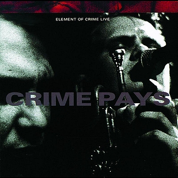 Element Of Crime - Crime Pays