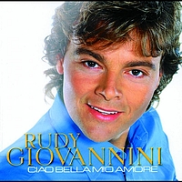 Rudy Giovannini - Ciao bella mio amore