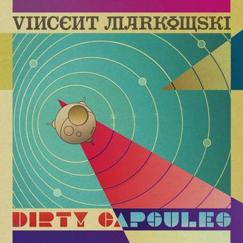 Vincent Markowski - Dirty Capsules