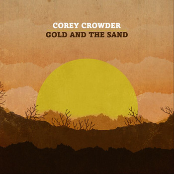 Corey Crowder - Gold And The Sand