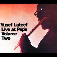 Yusef Lateef - Live at Pep's: Volume Two
