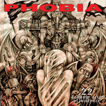 Phobia - 22 Random Acts Of Violence (Explicit)