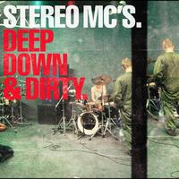 Stereo MC's - Deep Down & Dirty