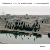 Eleni Karaindrou Ensemble - Karaindrou: The Weeping Meadow - Film by Theo Angelopoulos