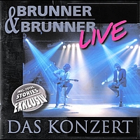 Brunner & Brunner - Live - das Konzert