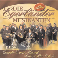 Die Egerländer Musikanten - Danke Ernst Mosch - Deine größten Erfolge