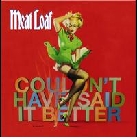 Meat Loaf - I Couldn´t Have Said It Better Myself