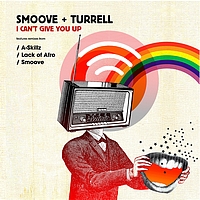 Smoove & Turrell - I Can't Give You Up