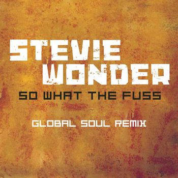 Stevie Wonder - So What The Fuss-Global Soul Remix