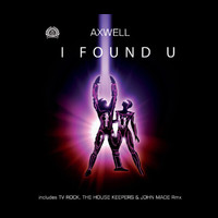 Axwell - I Found U