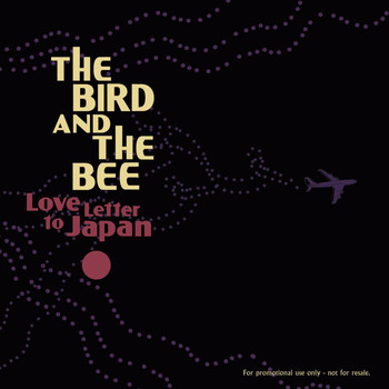 the bird and the bee - Love Letter To Japan