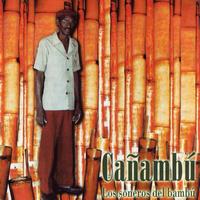 Cañambú - Los Soneros Del Bambú
