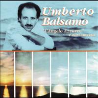 Umberto Rosario Balsamo - L'Angelo Azzurro E Altri Successi