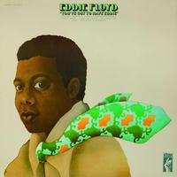 Eddie Floyd - You've Got To Have Eddie