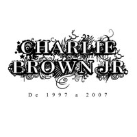 Charlie Brown Jr. - De 1997 A 2007