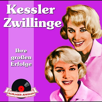Alice & Ellen Kessler - Schlagerjuwelen - Ihre großen Erfolge