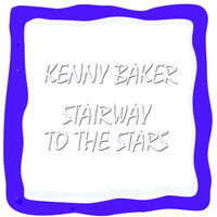 Kenny Baker - Stairway To The Stars