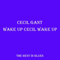 Cecil Gant - Wake Up Cecil Wake Up
